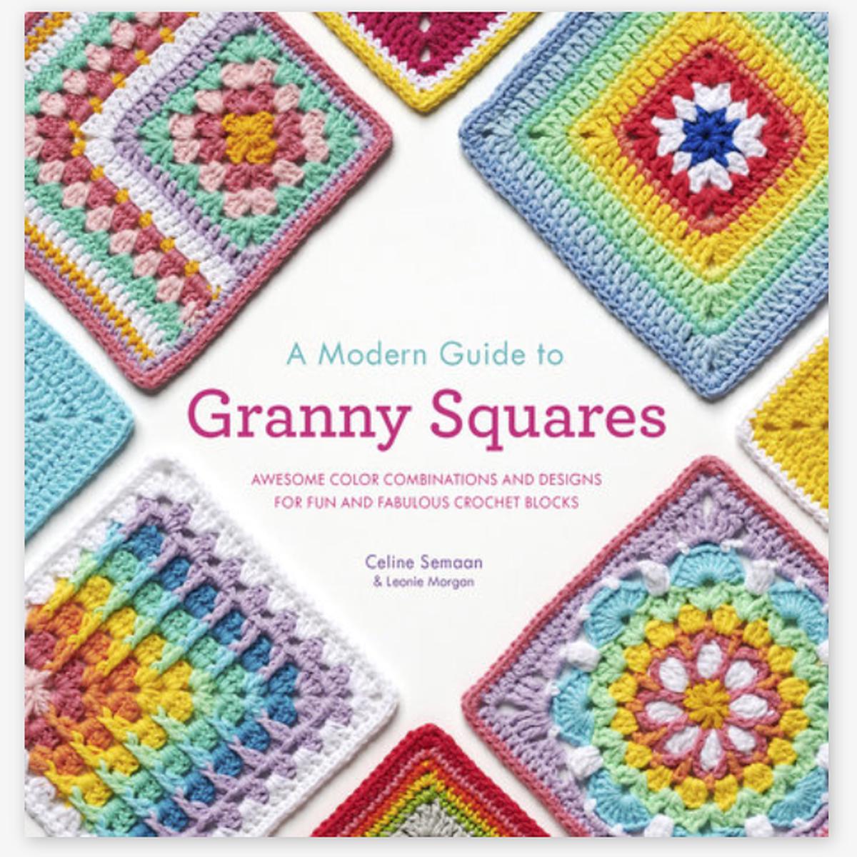 A Modern Guide To Granny Squares