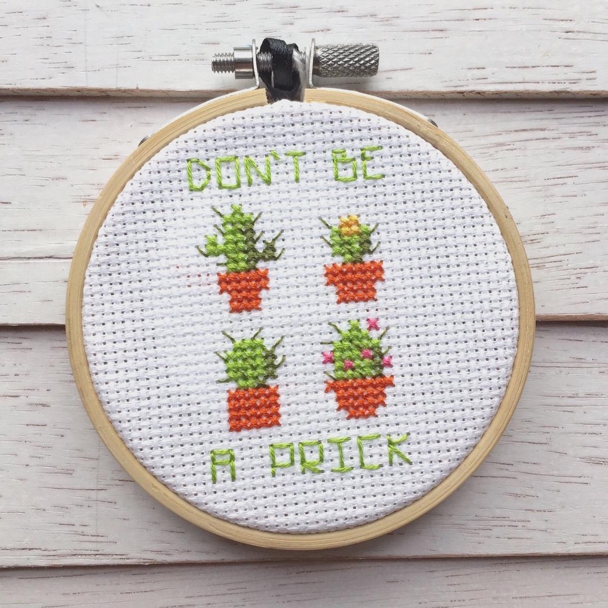 Dont Be A Prick Counted Cross Stitch Kit