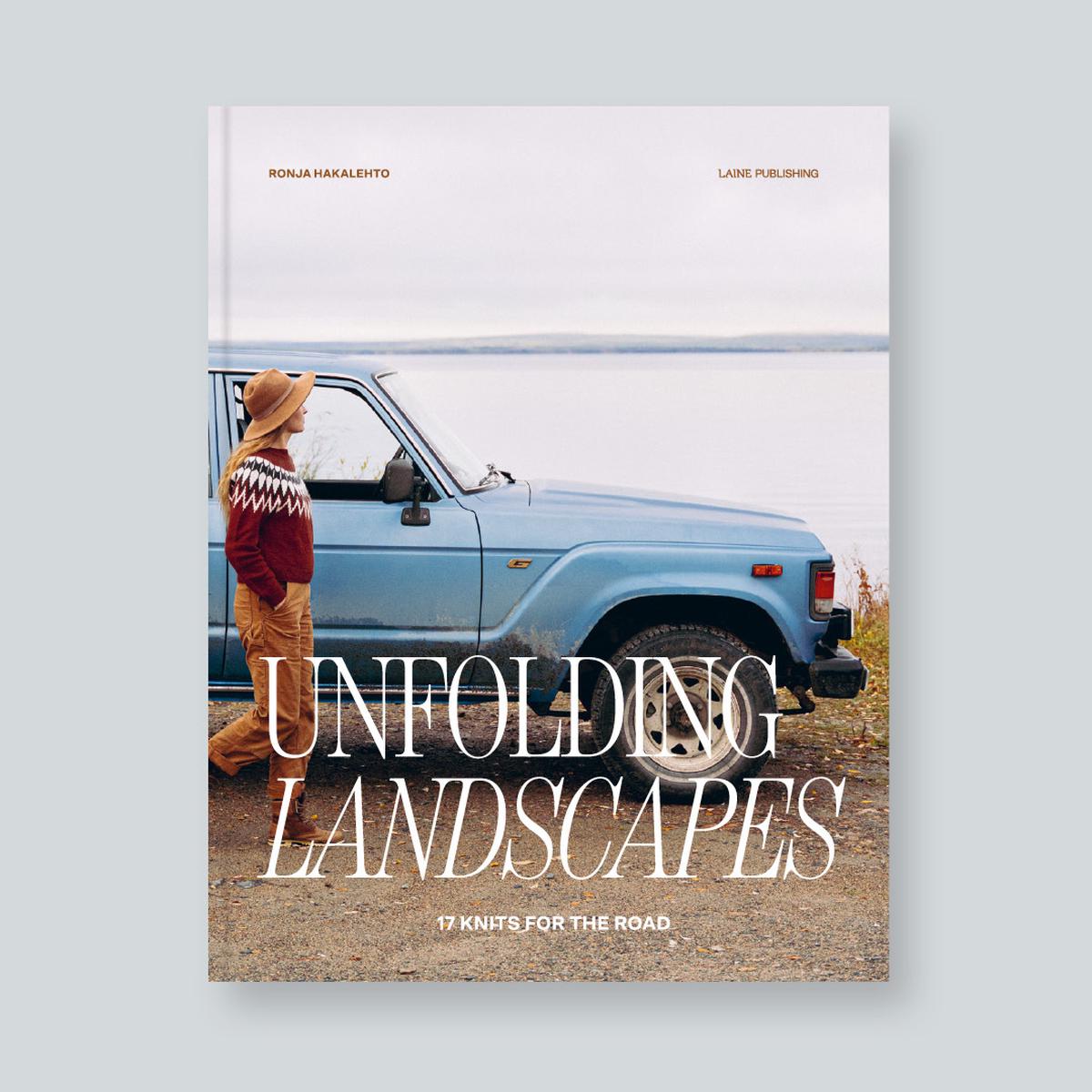 Unfolding Landscapes - 17 Knits for the Road