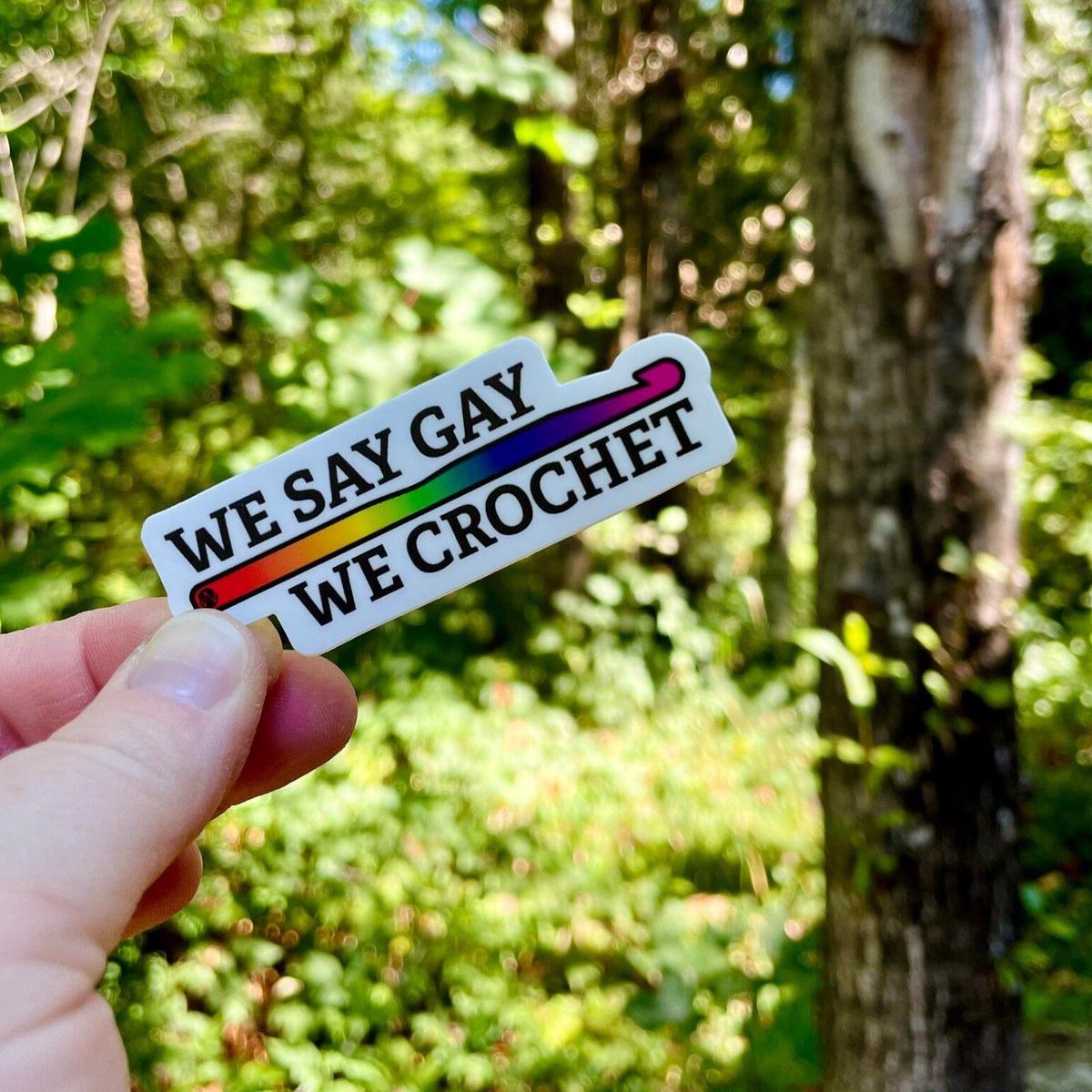 We Say Gay, We Crochet Sticker