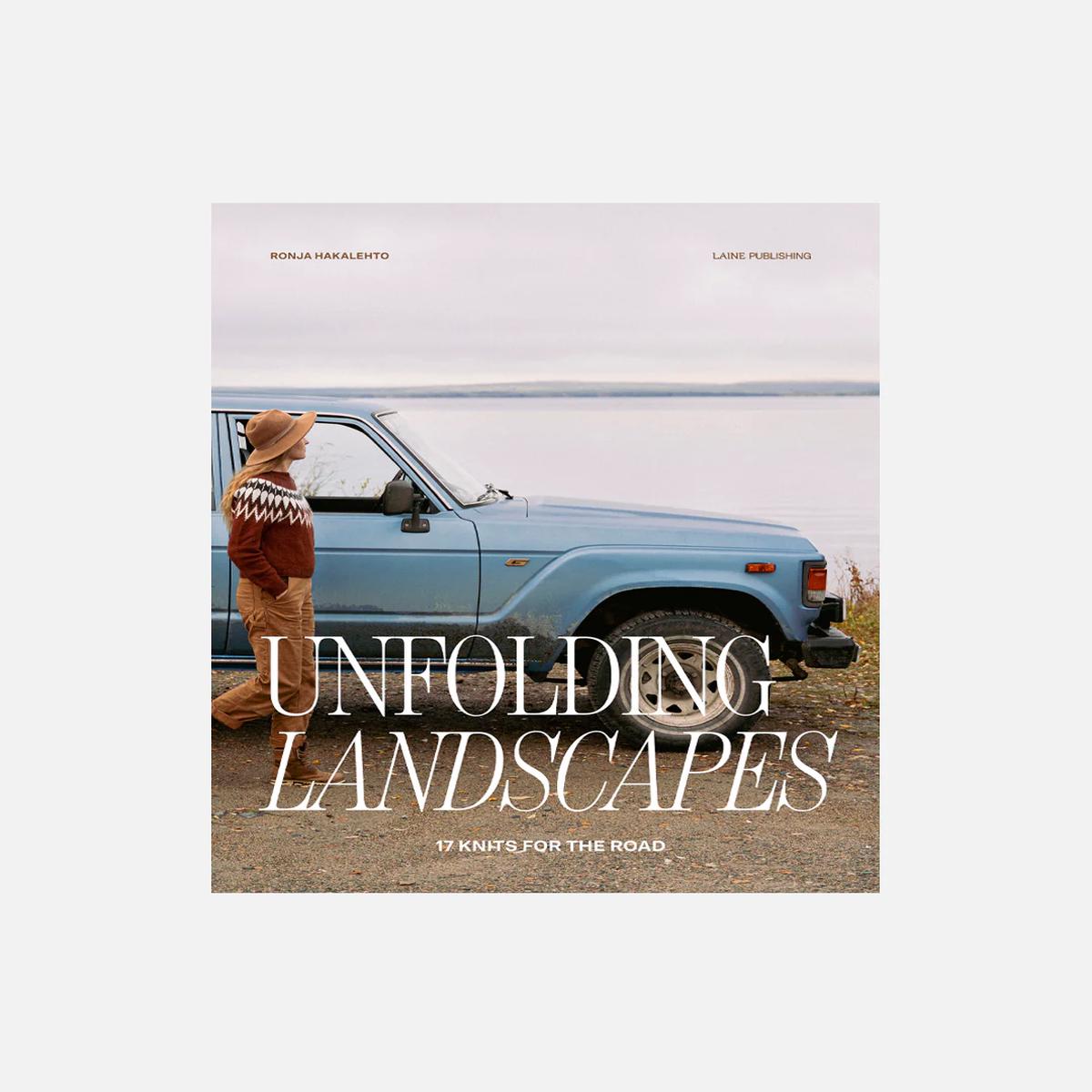 Unfolding Landscapes 17 Knits for the Road